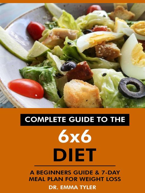 Title details for Complete Guide to the 6x6 Diet by Dr. Emma Tyler - Available